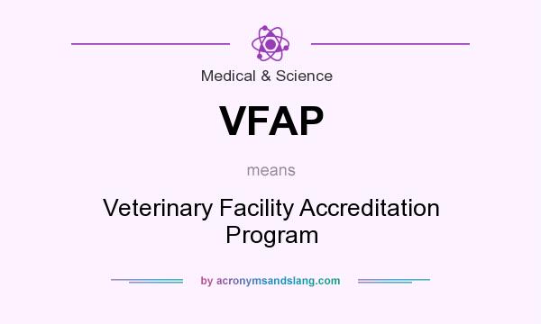 What does VFAP mean? It stands for Veterinary Facility Accreditation Program