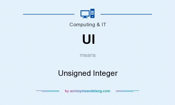What does UI mean? It stands for Unsigned Integer