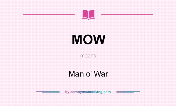 What does MOW mean? It stands for Man o` War