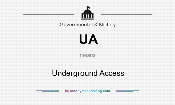 What does UA mean? It stands for Underground Access