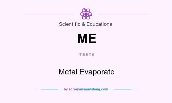 What does ME mean? It stands for Metal Evaporate