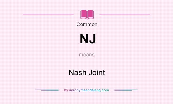 What does NJ mean? It stands for Nash Joint