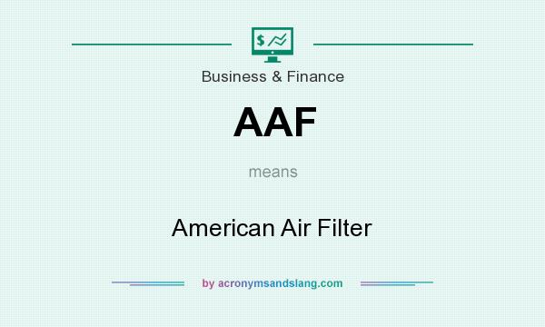 What does AAF mean? It stands for American Air Filter