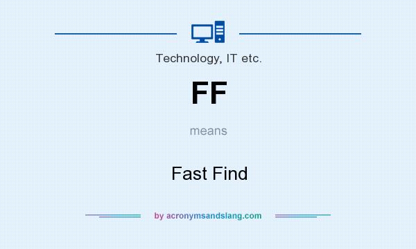 What does FF mean? It stands for Fast Find