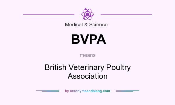 What does BVPA mean? It stands for British Veterinary Poultry Association
