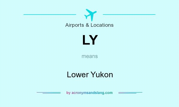 What does LY mean? It stands for Lower Yukon