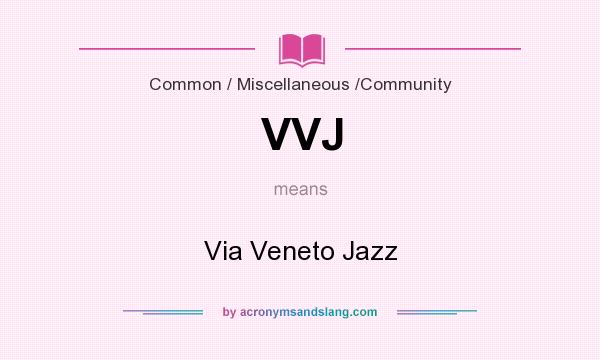 What does VVJ mean? It stands for Via Veneto Jazz