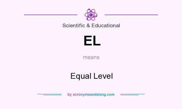 What does EL mean? It stands for Equal Level