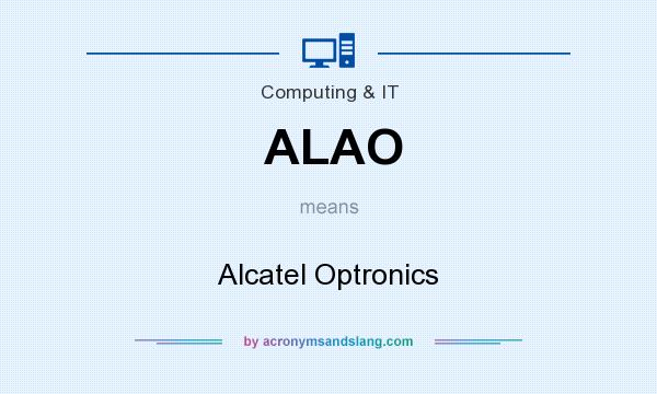 What does ALAO mean? It stands for Alcatel Optronics