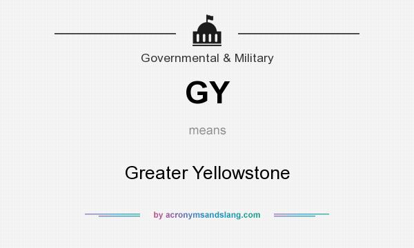 What does GY mean? It stands for Greater Yellowstone