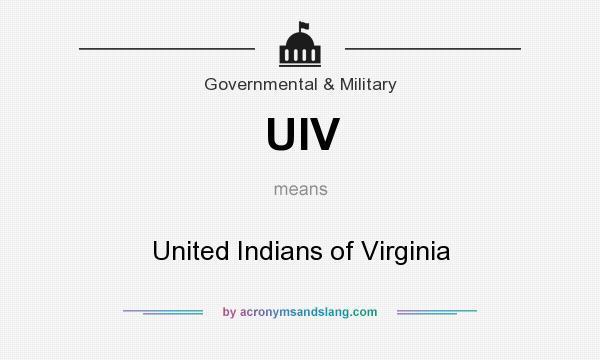 What does UIV mean? It stands for United Indians of Virginia