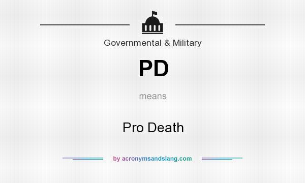 What does PD mean? It stands for Pro Death