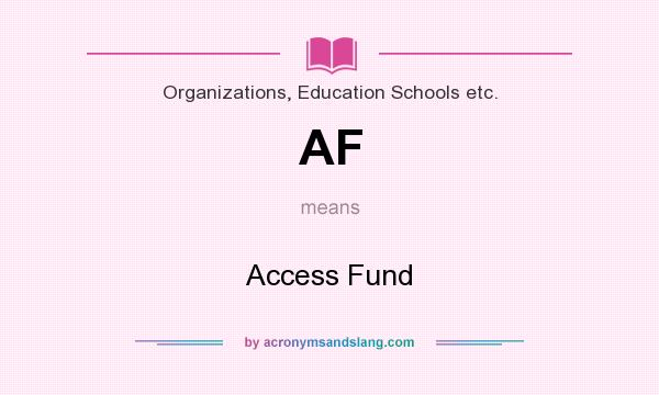 What does AF mean? It stands for Access Fund