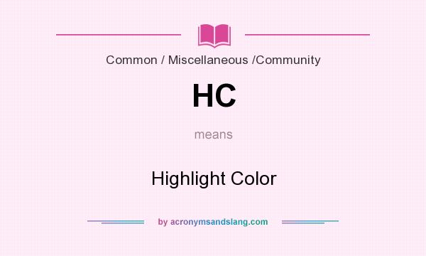 What does HC mean? It stands for Highlight Color