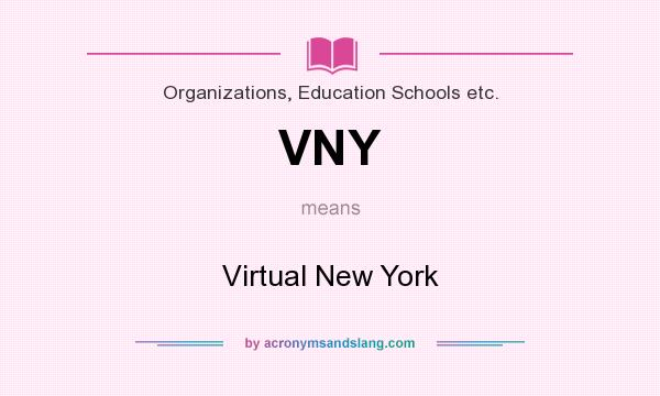 What does VNY mean? It stands for Virtual New York