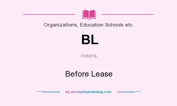 What does BL mean? It stands for Before Lease