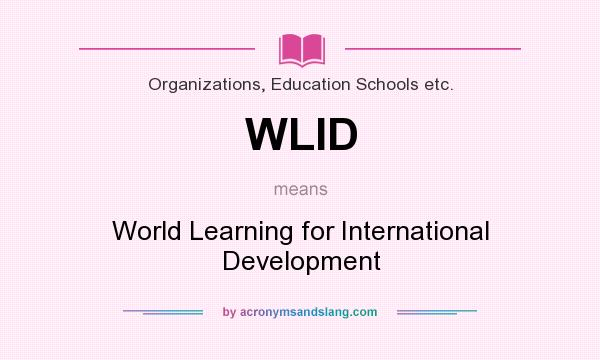 What does WLID mean? It stands for World Learning for International Development