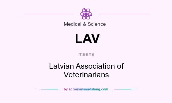 What does LAV mean? It stands for Latvian Association of Veterinarians