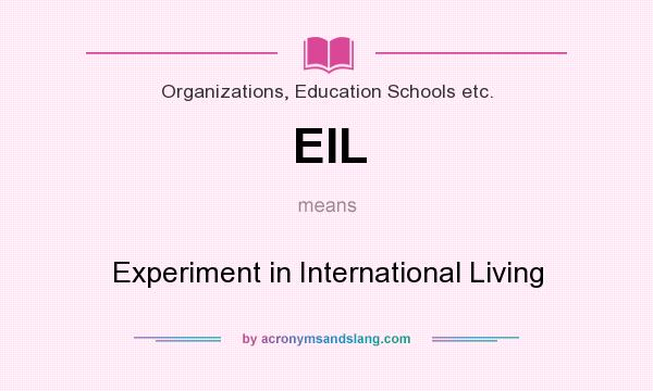 What does EIL mean? It stands for Experiment in International Living