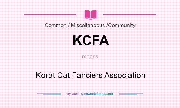 What does KCFA mean? It stands for Korat Cat Fanciers Association