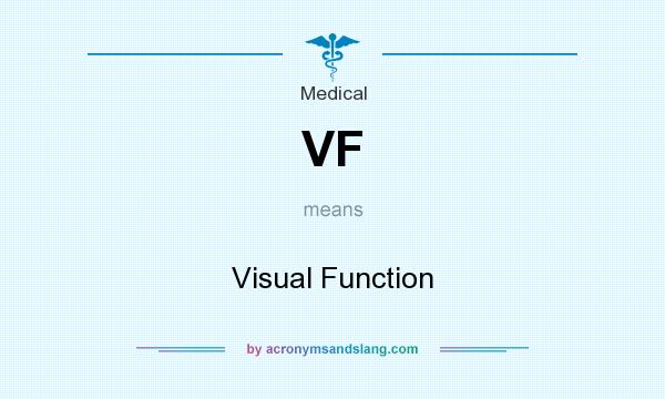 What does VF mean? It stands for Visual Function