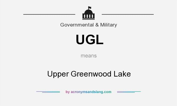 What does UGL mean? It stands for Upper Greenwood Lake