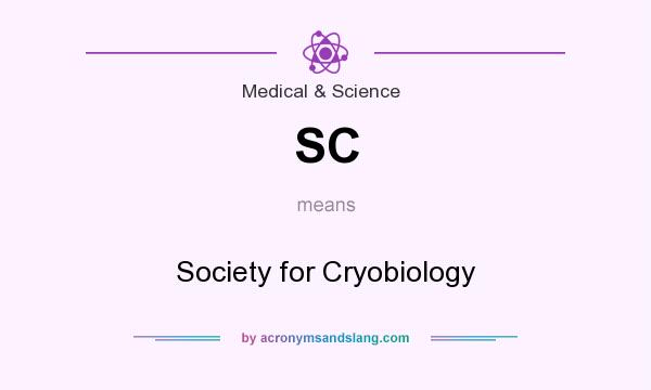 What does SC mean? It stands for Society for Cryobiology