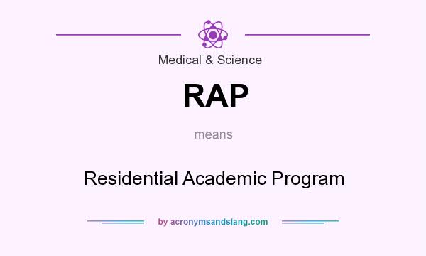 What does RAP mean? It stands for Residential Academic Program