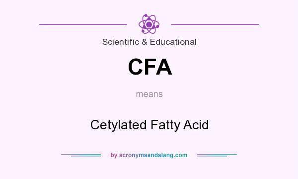 What does CFA mean? It stands for Cetylated Fatty Acid