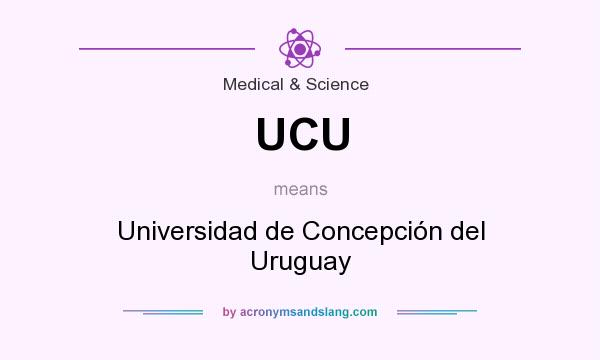 What does UCU mean? It stands for Universidad de Concepción del Uruguay