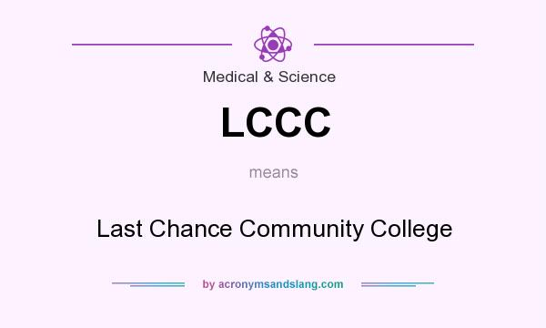 What does LCCC mean? It stands for Last Chance Community College