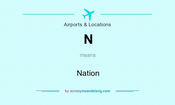 What does N mean? It stands for Nation