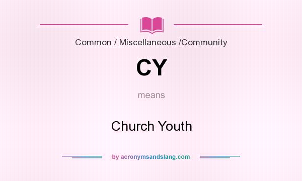 What does CY mean? It stands for Church Youth
