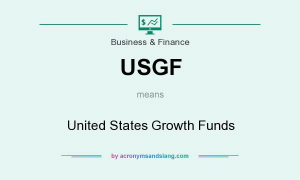 What does USGF mean? It stands for United States Growth Funds