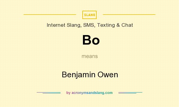 What does Bo mean? It stands for Benjamin Owen