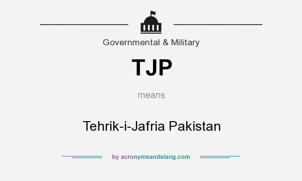 What does TJP mean? It stands for Tehrik-i-Jafria Pakistan