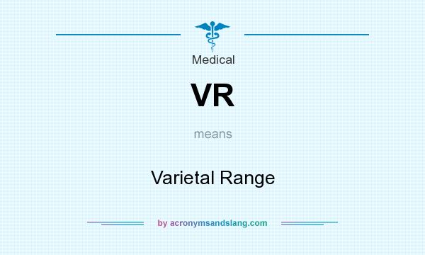 What does VR mean? It stands for Varietal Range