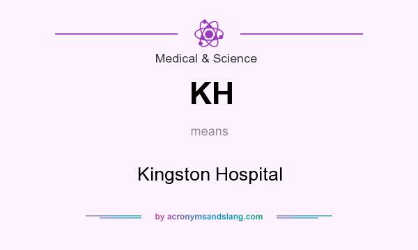 What does KH mean? It stands for Kingston Hospital