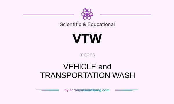 What does VTW mean? It stands for VEHICLE and TRANSPORTATION WASH