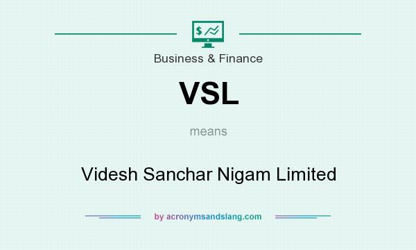 What does VSL mean? It stands for Videsh Sanchar Nigam Limited