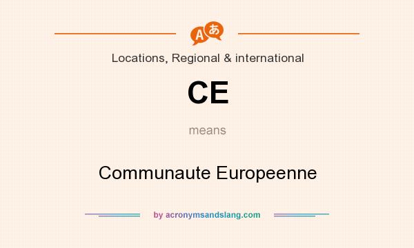 What does CE mean? It stands for Communaute Europeenne