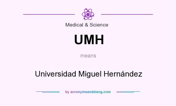 What does UMH mean? It stands for Universidad Miguel Hernández