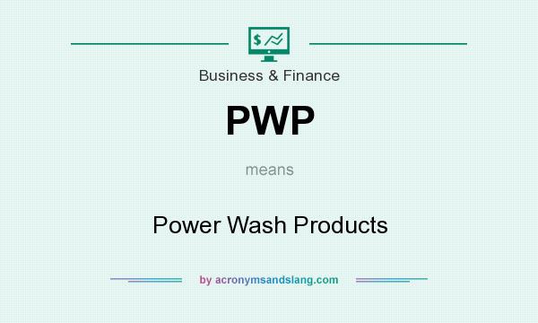 What does PWP mean? It stands for Power Wash Products