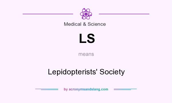 What does LS mean? It stands for Lepidopterists` Society