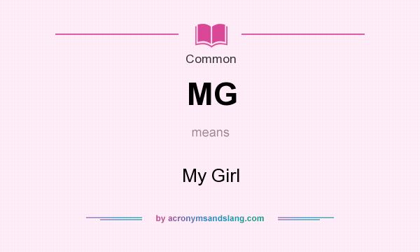 What does MG mean? It stands for My Girl