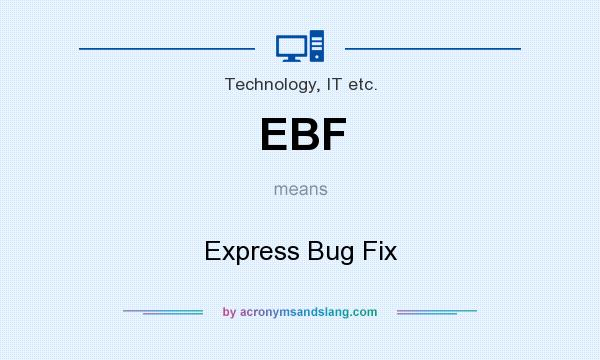 What does EBF mean? It stands for Express Bug Fix