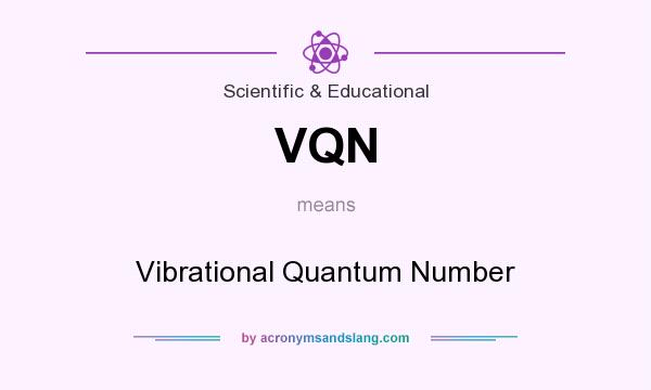 What does VQN mean? It stands for Vibrational Quantum Number