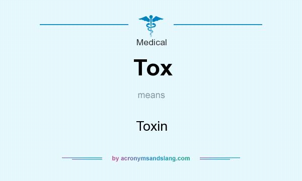 What does Tox mean? It stands for Toxin