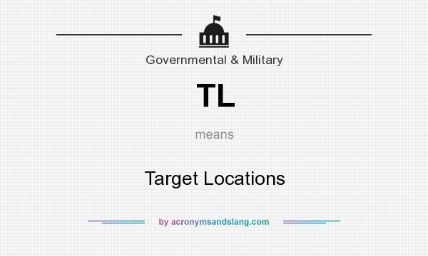 What does TL mean? It stands for Target Locations