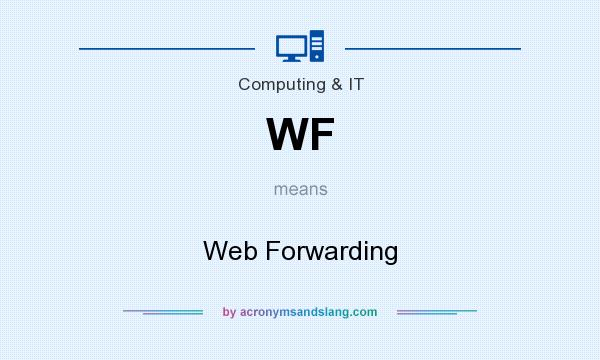 What does WF mean? It stands for Web Forwarding